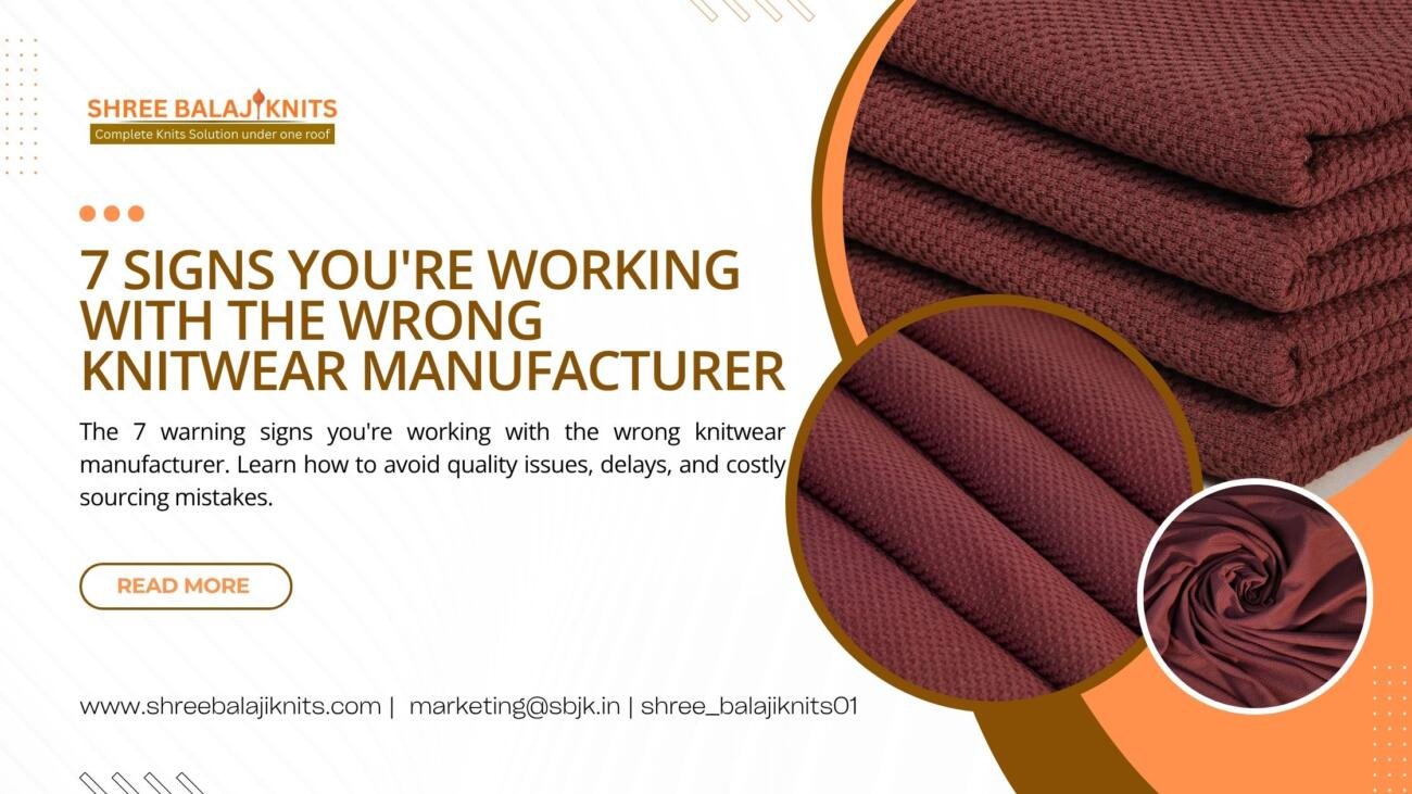 7 Signs You're Working with the Wrong Knitwear Manufacturer